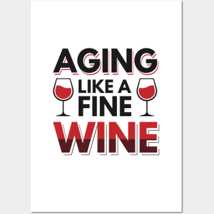 Aging like a fine wine Posters and Art